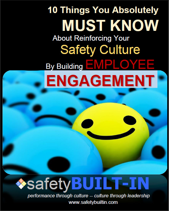 10 Things You Absolutely Must Know about Reinforcing Your Safety Culture By Building Employee Engagement