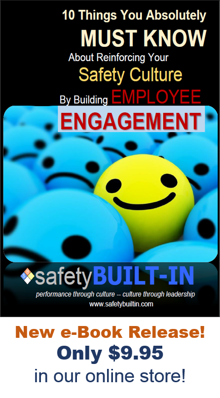 10 Things You Absolutely MUST KNOW About Reinforcing Your Safety Culture By Building EMPLOYEE ENGAGEMENT