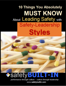 10 Things You Absolutely Must Know about Leading Safety with Safety-Leadership Styles